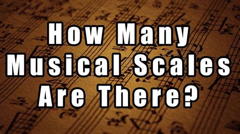 How Many Musical Scales Are There: A Diverse and Endless Journey