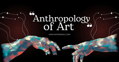 identify the anthropological definition of art. And is art merely a human construct or does it exist independently?