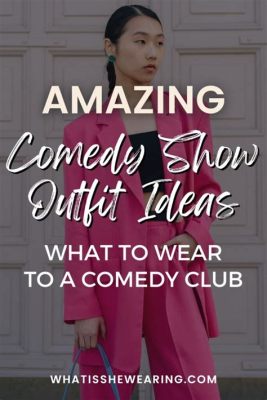 What to Wear to a Comedy Show: Outfits for the Entertaining Evening